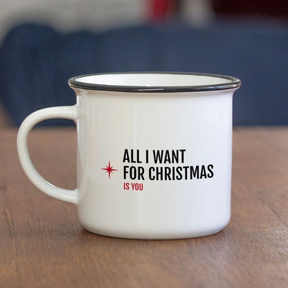 Mug "All I want for Christmas is you"