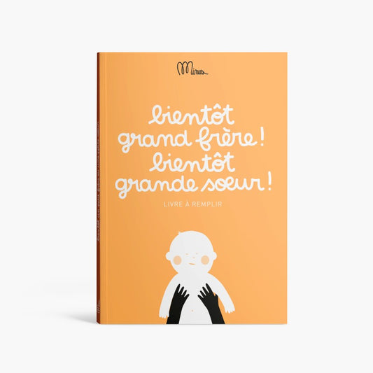 Livre à remplir Bientôt Grand Frère Bientôt Grande Sœur - Minus Éditions - couverture
